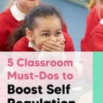 Self regulation helps students manage their feelings and behavior. Read about 5 self-regulation activities for kids, starting with classroom routines.